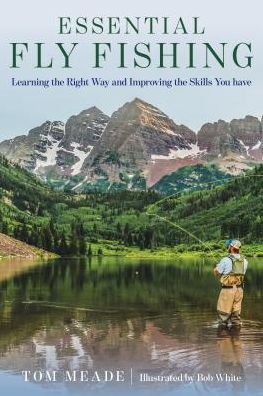 Cover for Tom Meade · Essential Fly Fishing: Learning the Right Way and Improving the Skills you Have (Paperback Book) (2020)