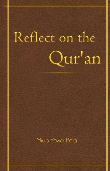 Cover for Mirza Yawar Baig · Reflect on the Qur'an (Paperback Book) (2013)