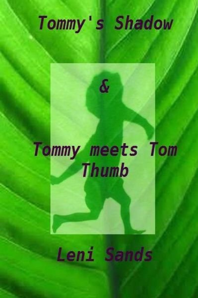 Cover for Leni Sands · 'tommy's Shadow' &amp; 'tommy Meets Tom Thumb' (Paperback Book) (2013)