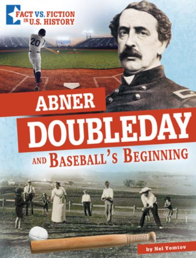 Cover for Nelson Yomtov · Abner Doubleday and Baseball's Beginning (Hardcover Book) (2021)