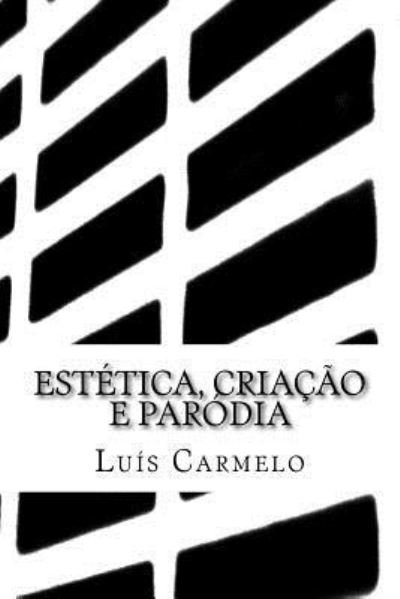 Cover for Luís Carmelo · Estética, criação e paródia (Paperback Bog) (2014)