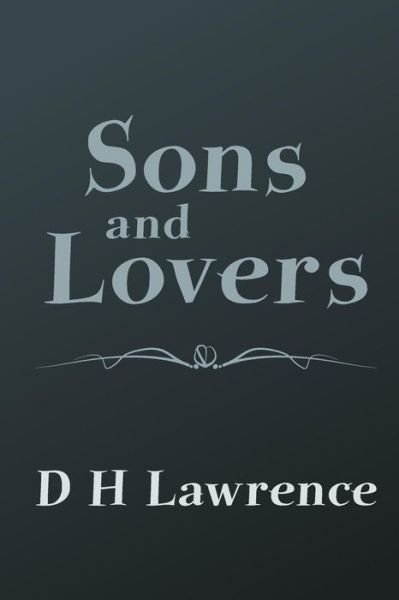 Cover for D H Lawrence · Sons and Lovers: Original and Unabridged (Paperback Bog) (2014)