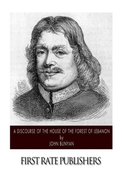 Cover for John Bunyan · A Discourse of the House of the Forest of Lebanon (Pocketbok) (2014)