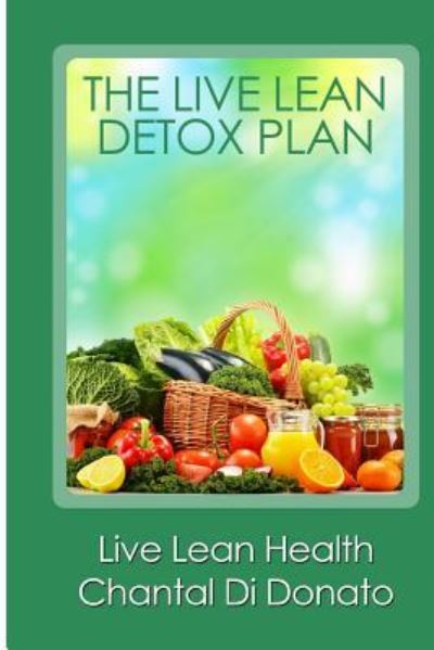 Cover for Chantal Di Donato Chhc · The Live Lean Detox Plan (Paperback Book) (2015)