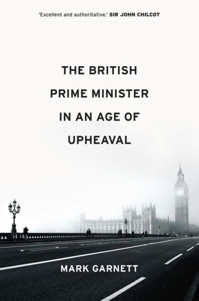 Cover for Mark Garnett · The British Prime Minister in an Age of Upheaval (Paperback Book) (2021)