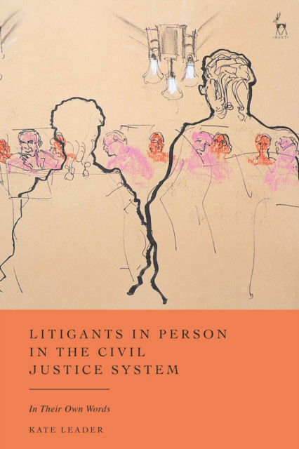 Cover for Leader, Kate (Queen Mary, University of London, UK) · Litigants in Person in the Civil Justice System: In Their Own Words (Paperback Book) (2025)