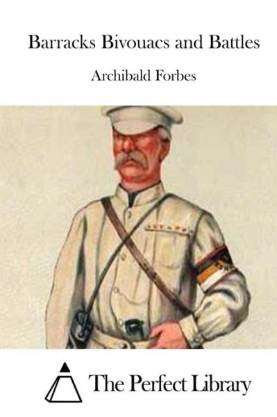 Cover for Archibald Forbes · Barracks Bivouacs and Battles (Pocketbok) (2015)