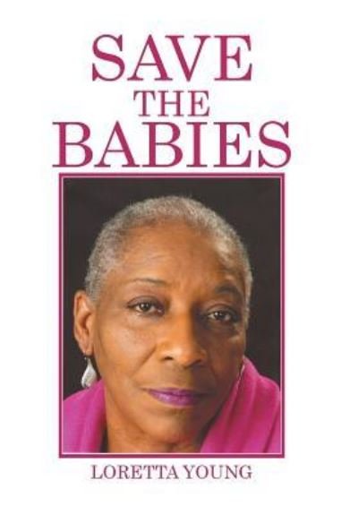 Cover for Loretta Young · Save the Babies (Hardcover bog) (2016)