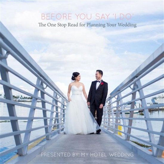 Cover for Ms Lauren H Randolph · Before You Say 'i Do': the One Stop Read for Planning Your Wedding (Paperback Bog) (2015)