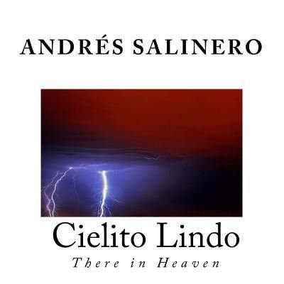 Cielito Lindo - Andres Salinero - Books - Createspace Independent Publishing Platf - 9781523331369 - January 18, 2016