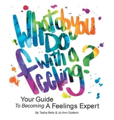 Cover for Tasha Belix · What Do You Do With A Feeling? (Hardcover Book) (2019)