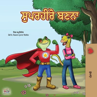 Being a Superhero (Punjabi Book for Kids -India) - Liz Shmuilov - Books - Kidkiddos Books - 9781525928369 - May 14, 2020