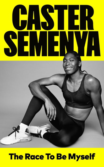 Cover for Caster Semenya · The Race To Be Myself (Hardcover Book) (2023)