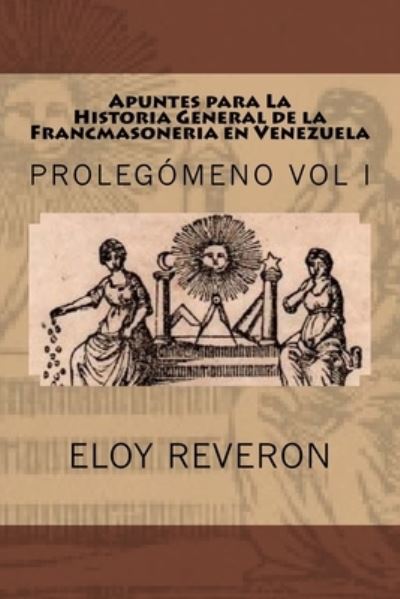 Cover for Eloy Reveron · Historia General de la Francmasoneria en Venezuela (Paperback Bog) (2016)