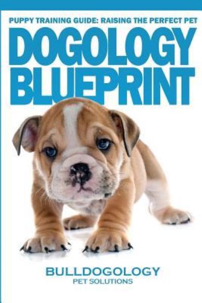 Cover for Bulldogology Pet Solutions · Puppy Training Guide (Paperback Book) (2016)