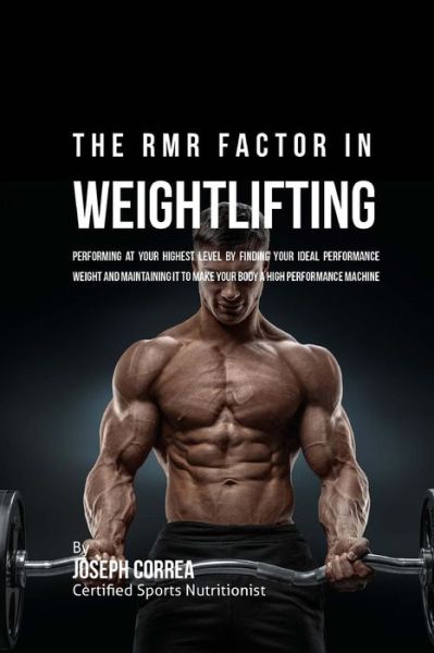 Cover for Correa (Certified Sports Nutritionist) · The RMR Factor in Weightlifting (Paperback Book) (2016)