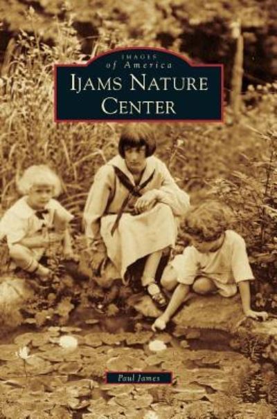 Cover for Paul James · Ijams Nature Center (Hardcover Book) (2010)