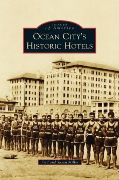 Cover for Miller, Fred (Bowling Green State University USA) · Ocean City S Historic Hotels (Hardcover Book) (2014)