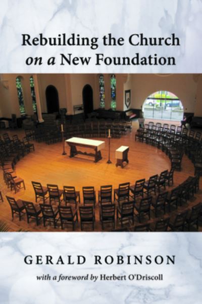 Cover for Gerald Robinson · Rebuilding the Church on a New Foundation (Paperback Book) (2020)
