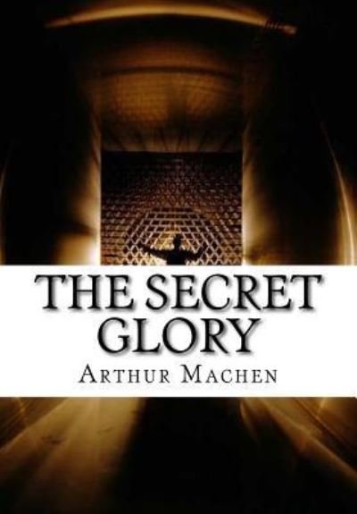 Cover for Arthur Machen · The Secret Glory (Pocketbok) (2016)