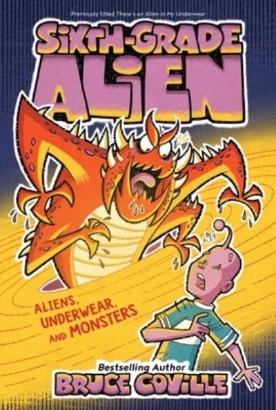 Aliens, Underwear, and Monsters - Bruce Coville - Kirjat - Simon & Schuster Children's Publishing - 9781534487369 - tiistai 8. helmikuuta 2022