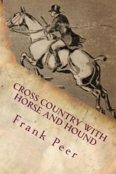 Cover for Frank S Peer · Cross Country with Horse and Hound (Taschenbuch) (1902)
