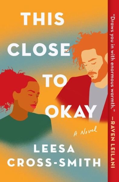 Cover for Leesa Cross-Smith · This Close to Okay: A Novel (Paperback Book) (2022)