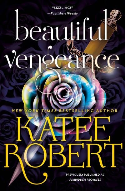Cover for Katee Robert · Beautiful Vengeance (previously Published As Forbidden Promises) (Book) (2024)