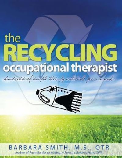 Cover for Barbara A Smith · The Recycling Occupational Therapist (Paperback Book) (2012)