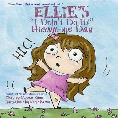 Cover for Melissa Ryan · Ellie's &quot;I Didn't Do It!&quot; Hiccum-ups Day (Paperback Book) (2016)