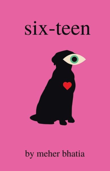 Cover for Meher Bhatia · Six-Teen (Paperback Book) (2020)