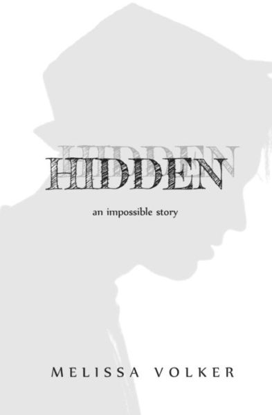 Hidden -- (Novella) - Melissa Volker - Książki - Createspace Independent Publishing Platf - 9781544626369 - 23 marca 2017