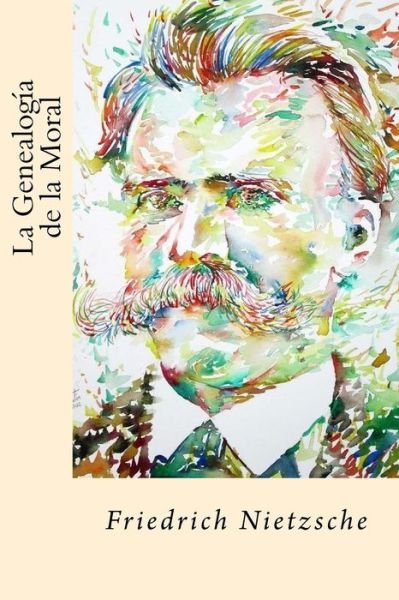 Cover for Friedrich Wilhelm Nietzsche · La Genealogia de la Moral (Taschenbuch) [Spanish edition] (2017)