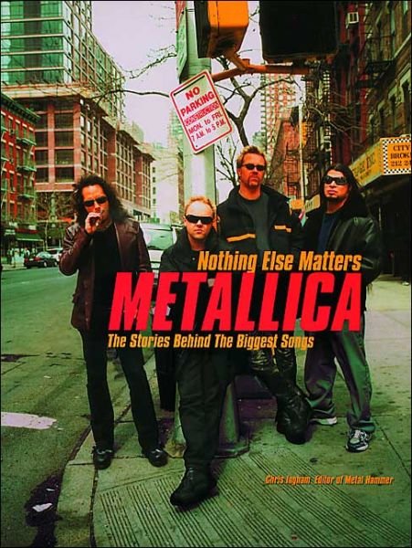 Nothing else Matters - the Stories Behind the Biggest Songs - Metallica - Musiikki - Thunder'S Mouth Press - 9781560255369 - 