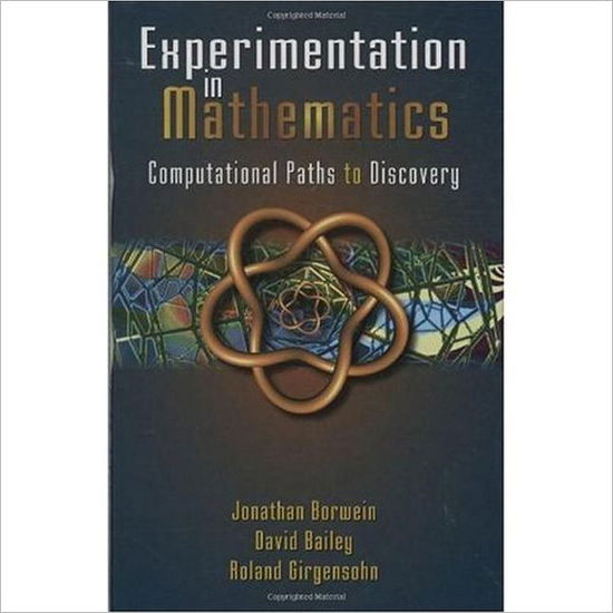 Cover for Jonathan M. Borwein · Experimentation in Mathematics: Computational Paths to Discovery (Hardcover Book) (2004)