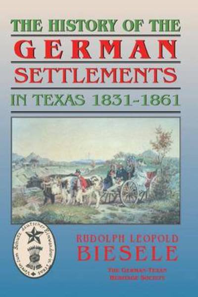 Cover for Rudolf Biesele · History of German Settlements in Texas Prior to the Civil War (Taschenbuch) (1998)