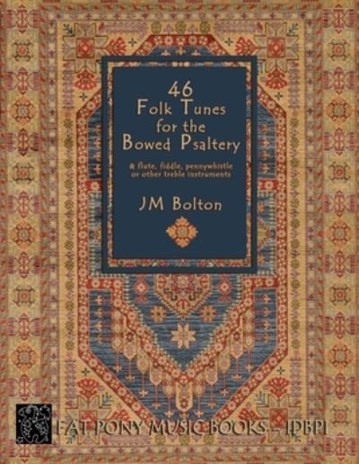 Cover for Jm Bolton · 46 Folk Songs for the Bowed Psaltery (Paperback Book) (2021)