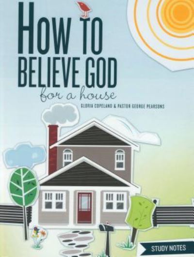 Cover for Gloria Copeland · How to Believe God for a House Study Notes (Pocketbok) [Spi Wkb edition] (2014)