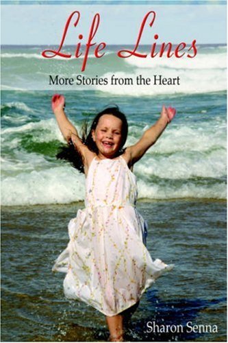 Cover for Sharon Senna · Life Lines: More Stories from the Heart (Paperback Book) (2006)