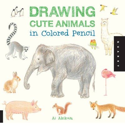 Cover for Ai Akikusa · Drawing Cute Animals in Colored Pencil (Paperback Bog) (2014)