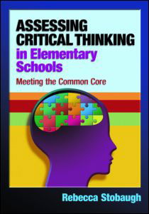 Cover for Stobaugh, Rebecca (Western Kentucky University, USA) · Assessing Critical Thinking in Elementary Schools: Meeting the Common Core (Paperback Book) (2013)