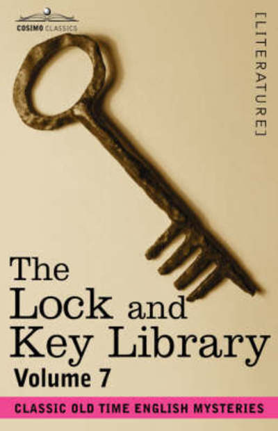 The Lock and Key Library: Classic Old Time English Mysteries Volume 7 - Julian Hawthorne - Books - Cosimo Classics - 9781602065369 - June 1, 2007