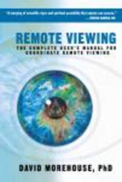 Cover for David Morehouse · Remote Viewing: The Complete User's Manual for Coordinate Remote Viewing (Paperback Book) (2011)