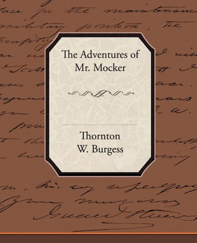 Cover for Thornton W. Burgess · The Adventures of Mr. Mocker (Paperback Book) (2008)