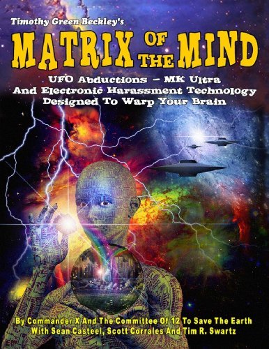 Cover for Tim R Swartz · Matrix of the Mind: Ufo Abductions - Mk Ultra - and Electronic Harassment Technology Designed to Warp Your Brain (Paperback Book) (2012)