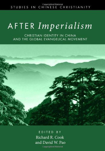 Cover for Richard R. Cook · After Imperialism: Christian Identity in China and the Global Evangelical Movement (Studies in Chinese Christianity) (Paperback Book) (2011)