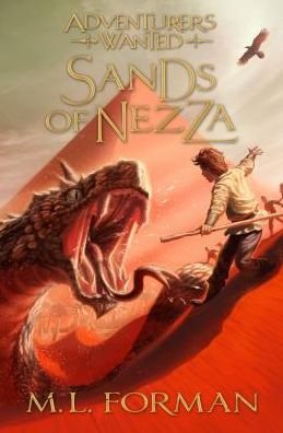 Cover for M. L. Forman · Adventurers Wanted, Book 4: Sands of Nezza (Taschenbuch) [Reprint edition] (2014)