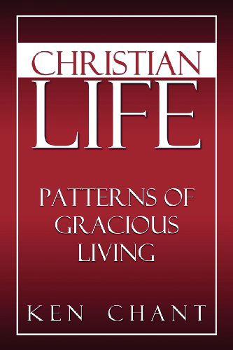 Cover for Ken Chant Ph.D. · Christian Life (Pocketbok) (2012)