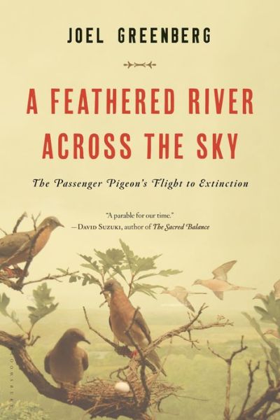 Cover for Joel Greenberg · A Feathered River Across the Sky: The Passenger Pigeon's Flight to Extinction (Paperback Book) (2014)