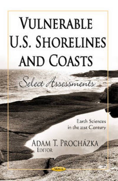 Cover for Adam T Prochazka · Vulnerable U.S. Shorelines &amp; Coasts: Select Assessments (Paperback Book) (2012)